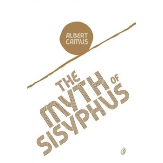 The Myth of Sisyphus The Myth of Sisyphus