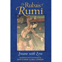 The Rubais of Rumi: Insane with Love The Rubais of Rumi: Insane with Love