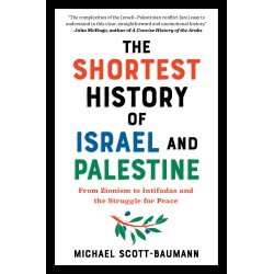 The Shortest History of Israel and Palestine
