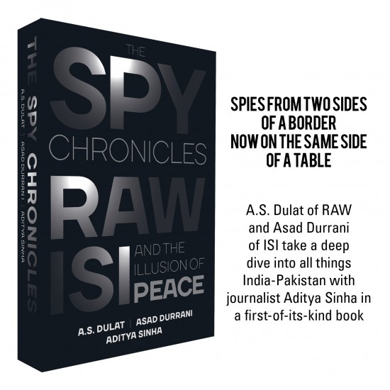 The Spy Chronicles: RAW, ISI and the Illusion of Peace