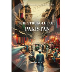 The Struggle For Pakistan A Muslim Homeland And Global Politics (Premium Edition) The Struggle For Pakistan A Muslim Homeland And Global Politics (Premium Edition)