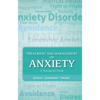 Treatment and Management Of Anxiety A Therapeutic Guide