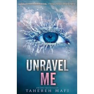 Unravel Me (Shatter Me Book 2)