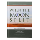 When The Moon Split