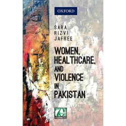 Women, Healthcare And Violence in Pakistan Women, Healthcare And Violence in Pakistan