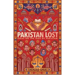 Pakistan Lost: Ideas on the Idea of Pakistan