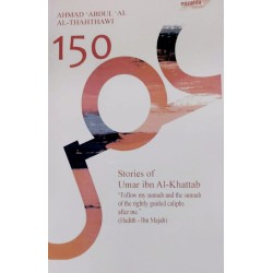 150 Stories Of Umar Ibn Al Khattab 150 Stories Of Umar Ibn Al Khattab