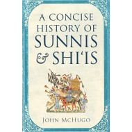 A Concise History of Sunnis and Shi'is