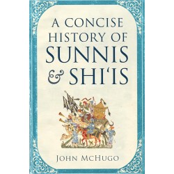 A Concise History of Sunnis and Shi'is A Concise History of Sunnis and Shi'is