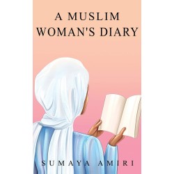 A Muslim Woman's Diary A Muslim Woman's Diary
