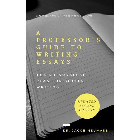 A Professor's Guide To Writing Essays A Professor's Guide To Writing Essays
