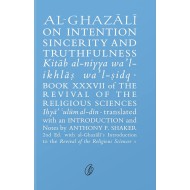 Al Ghazali On Intention Sincerity and Truthfulness