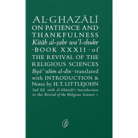Al Ghazali On Patience And Thankfulness Al Ghazali On Patience And Thankfulness