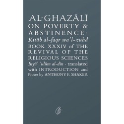 Al Ghazali On Poverty & Abstinence Al Ghazali On Poverty & Abstinence