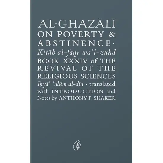 Al Ghazali On Poverty & Abstinence Al Ghazali On Poverty & Abstinence