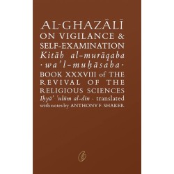 Al Ghazali On Vigilance & Self-Examination