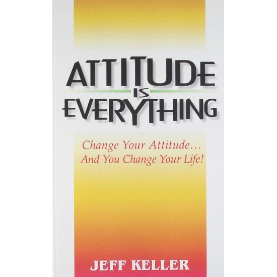 Attitude Is Everything Attitude Is Everything
