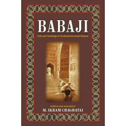 Baba Ji (Life And Teachings Of Farid ud Din Ganj Shakar) Baba Ji (Life And Teachings Of Farid ud Din Ganj Shakar)