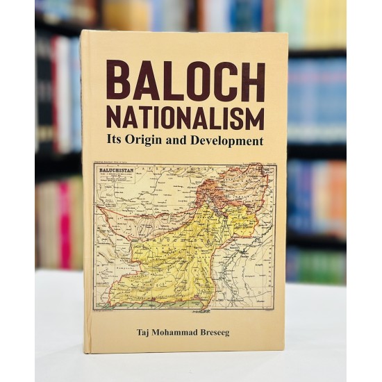 Baloch Nationalism - Its Origin And Development Baloch Nationalism - Its Origin And Development