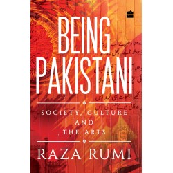 Being Pakistani Society, Culture And Arts Being Pakistani Society, Culture And Arts