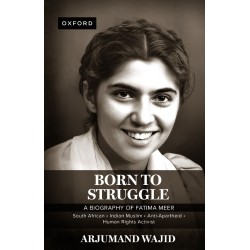 Born To Struggle : Biography of Fatima Meer Born To Struggle : Biography of Fatima Meer