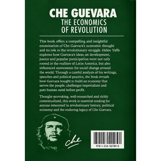 Che Guevara: The Economics of Revolution Che Guevara: The Economics of Revolution