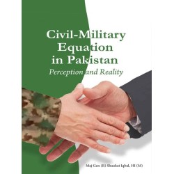 Civil-military Equation in Pakistan : Perception And Reality
