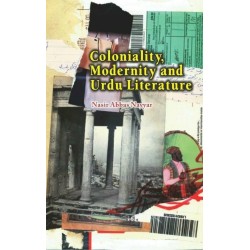 Coloniality, Modernity And Urdu Literature Coloniality, Modernity And Urdu Literature