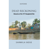 Dead Reckoning: Memories Of The 1971 Bangladesh War