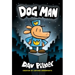 Dog Man (Dog Man Series - Book 1)