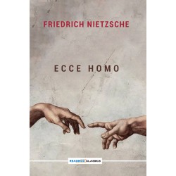 Ecce Homo: How One Becomes What One Is Ecce Homo: How One Becomes What One Is