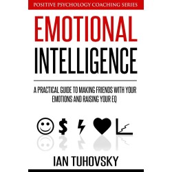Emotional Intelligence By Ian Tuhovsky Emotional Intelligence By Ian Tuhovsky