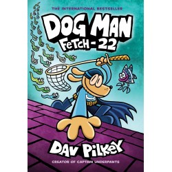 Fetch-22 (Dog Man Series - Book 8)