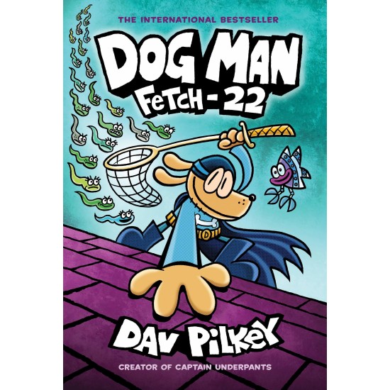 Fetch-22 (Dog Man Series - Book 8) Fetch-22 (Dog Man Series - Book 8)