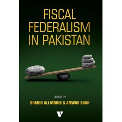 Fiscal Federalism In Pakistan Fiscal Federalism In Pakistan