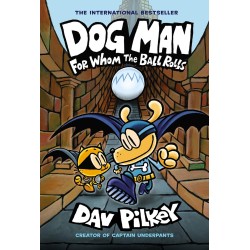 For Whom The Ball Rolls (Dog Man Series - Book 7)