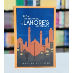From The Beginning To Lahore's Happenings From The Beginning To Lahore's Happenings