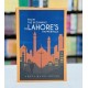 From The Beginning To Lahore's Happenings