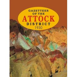 Gazetteer Of The Attock Distt. 1930 Gazetteer Of The Attock Distt. 1930
