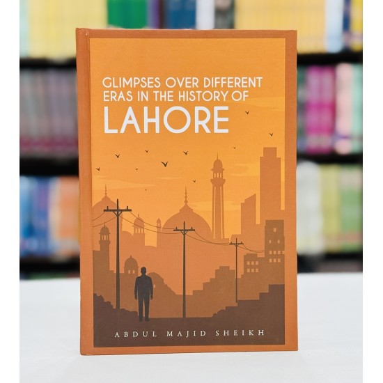 Glimpses Over Differenty Eras In The History Of Lahore Glimpses Over Differenty Eras In The History Of Lahore