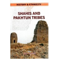 History & Ethnicity Shahis And Pakhtun Tribes