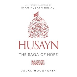 Husayn The Saga Of Hope Husayn The Saga Of Hope
