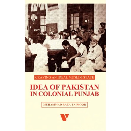 Idea Of Pakistan In Colonial Punjab