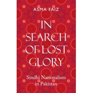In Search Of Lost Glory: Sindhi Nationalism In Pakistan