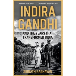 Indira Gandhi And The Years That Transformed India