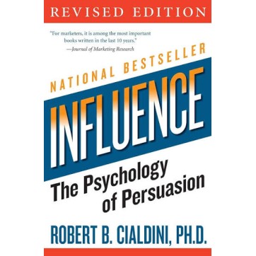 Influence: The Psychology Of Persuasion Influence: The Psychology Of Persuasion