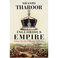 Inglorious Empire: What the British Did to India