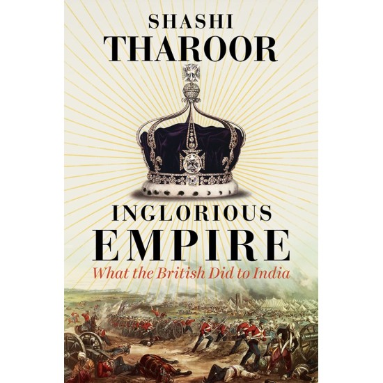 Inglorious Empire: What the British Did to India