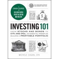 Investing 101 (A Crash Course In Building Personal Wealth)