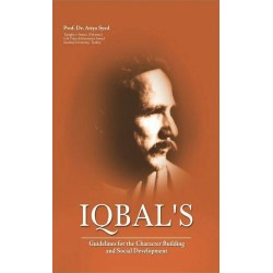 Iqbal's Guidelines For The Character Building and Social Development Iqbal's Guidelines For The Character Building and Social Development